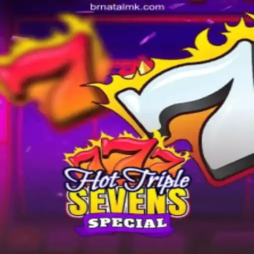Explore the Thrills of HotTripleSevensSpecial at NATALMK: Brazil's Trusted Casino
